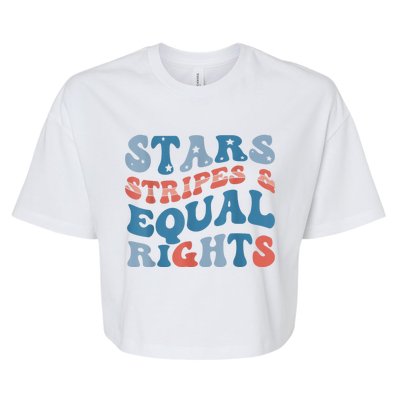 Stars Stripes And Equal Rights 4th Of July Womens Rights Bella+Canvas Jersey Crop Tee