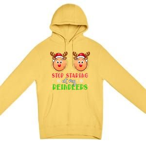 Stop Staring At My Reindeers Xmas Reindeers As Bra Meaningful Gift Premium Pullover Hoodie