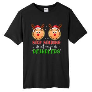 Stop Staring At My Reindeers Xmas Reindeers As Bra Meaningful Gift Tall Fusion ChromaSoft Performance T-Shirt