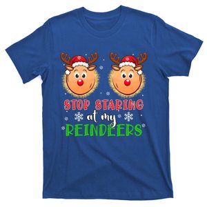 Stop Staring At My Reindeers Xmas Reindeers As Bra Meaningful Gift T-Shirt