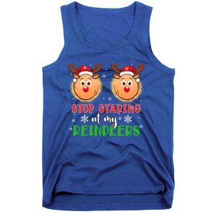 Stop Staring At My Reindeers Xmas Reindeers As Bra Meaningful Gift Tank Top