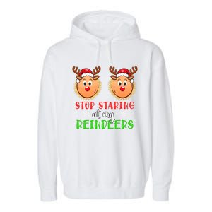 Stop Staring At My Reindeers Xmas Reindeers As Bra Meaningful Gift Garment-Dyed Fleece Hoodie