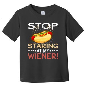 Stop Staring At My Wiener | 4th Of July Shirts Toddler T-Shirt