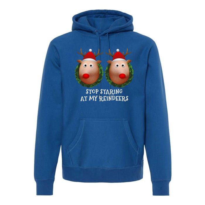 Stop Staring At My Reindeers Boobs Ugly Gag Xmas Funny Gift Premium Hoodie