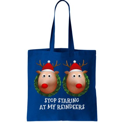 Stop Staring At My Reindeers Boobs Ugly Gag Xmas Funny Gift Tote Bag