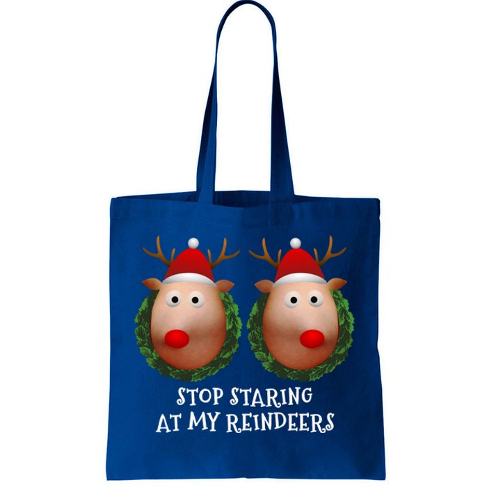 Stop Staring At My Reindeers Boobs Ugly Gag Xmas Funny Gift Tote Bag