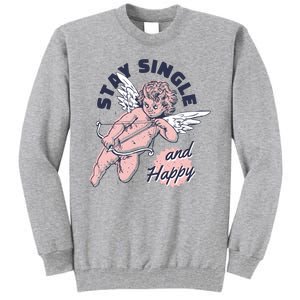 Stay Single And Happy Anti Valentines Day Cupid Tall Sweatshirt