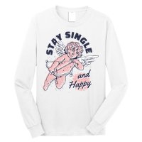Stay Single And Happy Anti Valentines Day Cupid Long Sleeve Shirt