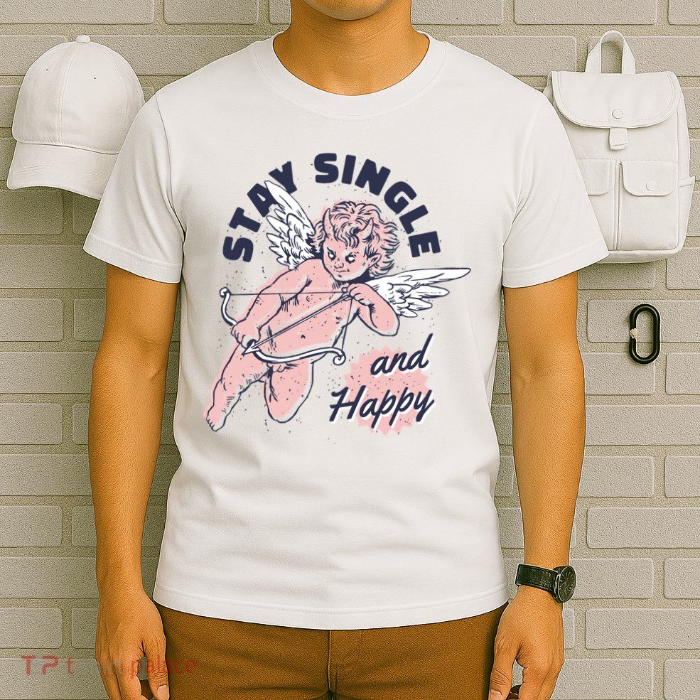 Stay Single And Happy Anti Valentines Day Cupid T-Shirt