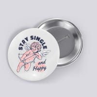 Stay Single And Happy Anti Valentines Day Cupid Button