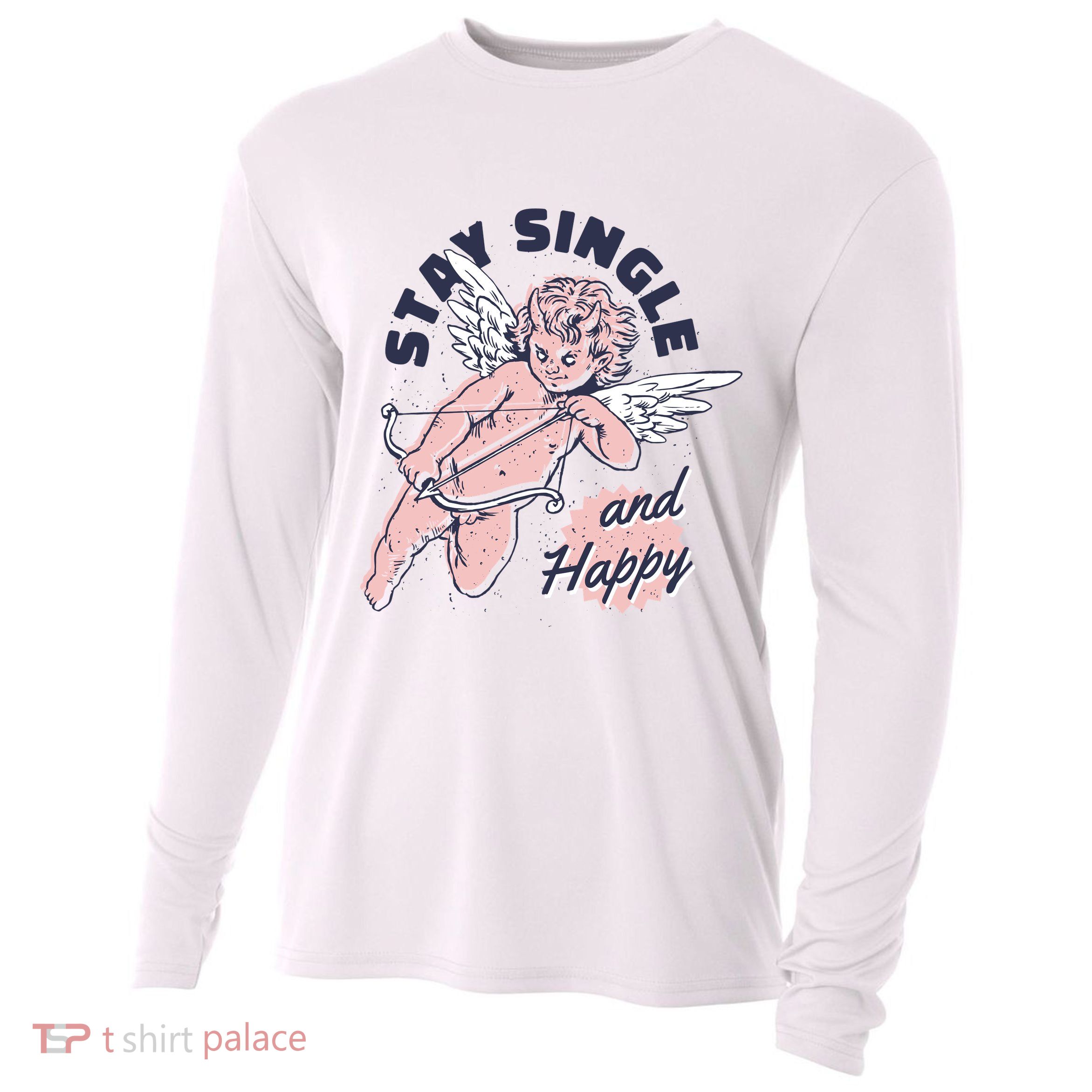 Stay Single And Happy Anti Valentines Day Cupid Cooling Performance Long Sleeve Crew