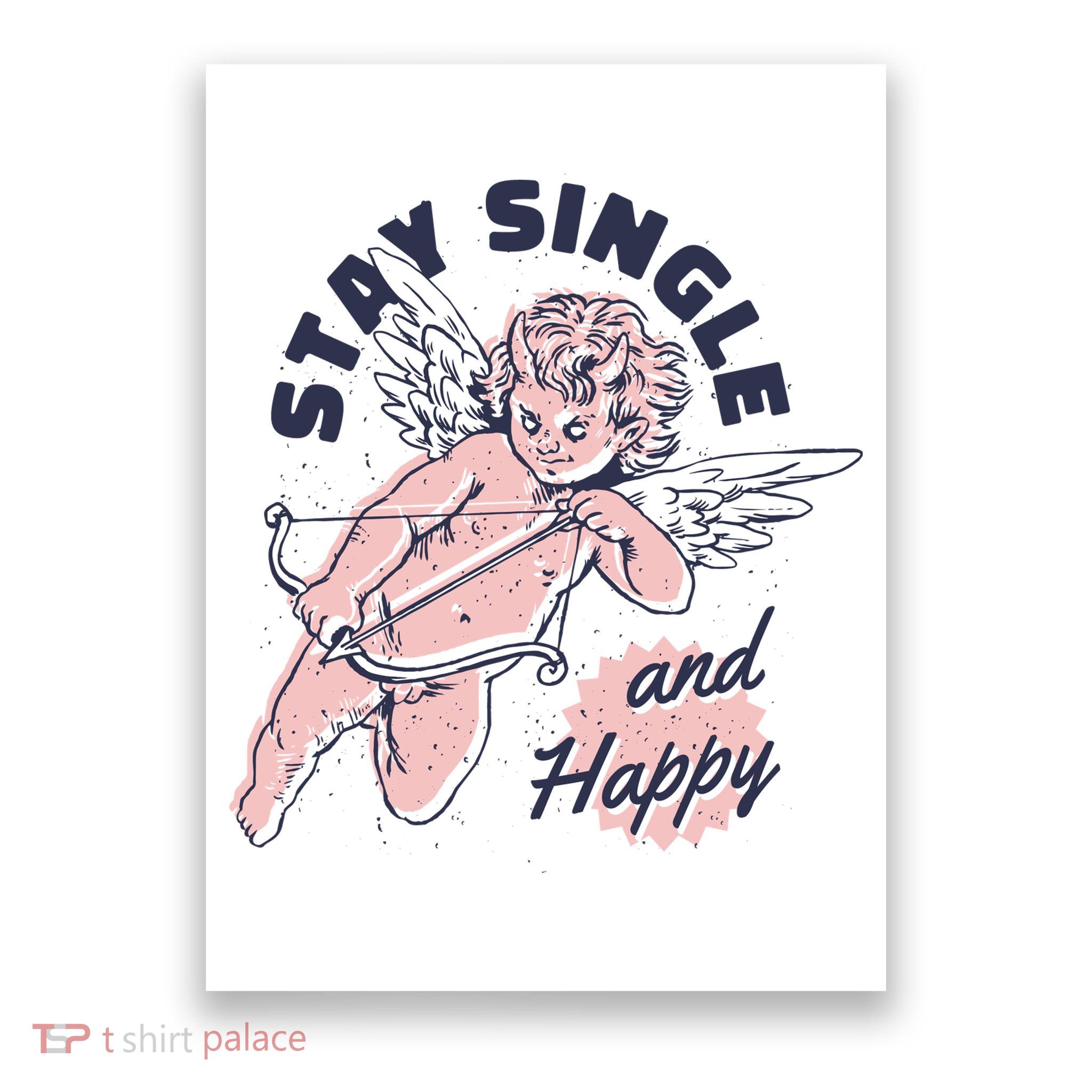 Stay Single And Happy Anti Valentines Day Cupid Poster