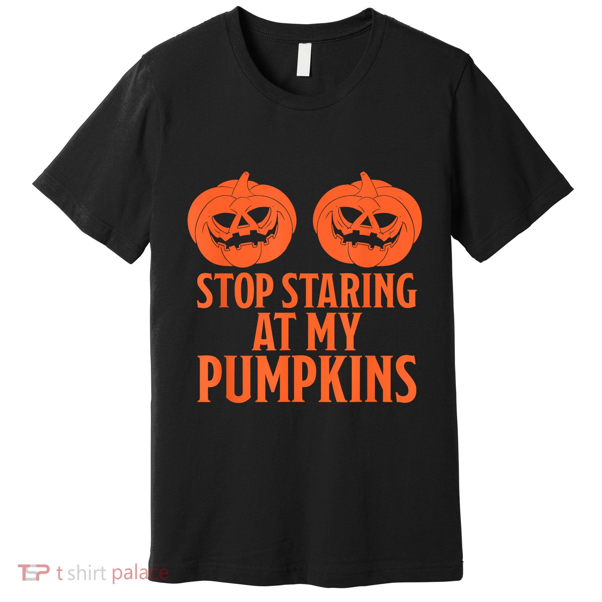 Stop Staring At My Pumpkins Halloween 2024 Premium T-Shirt