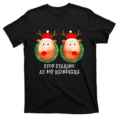 Stop Staring At My Reindeers Boobs Ugly Gag Xmas Sweater T-Shirt