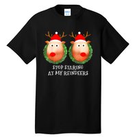 Stop Staring At My Reindeers Boobs Ugly Gag Xmas Sweater Tall T-Shirt