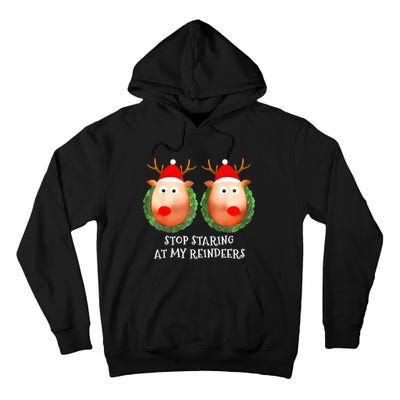 Stop Staring At My Reindeers Boobs Ugly Gag Xmas Sweater Tall Hoodie