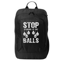 Stop Staring At My Balls Funny Xmas Christmas Ornaments City Backpack