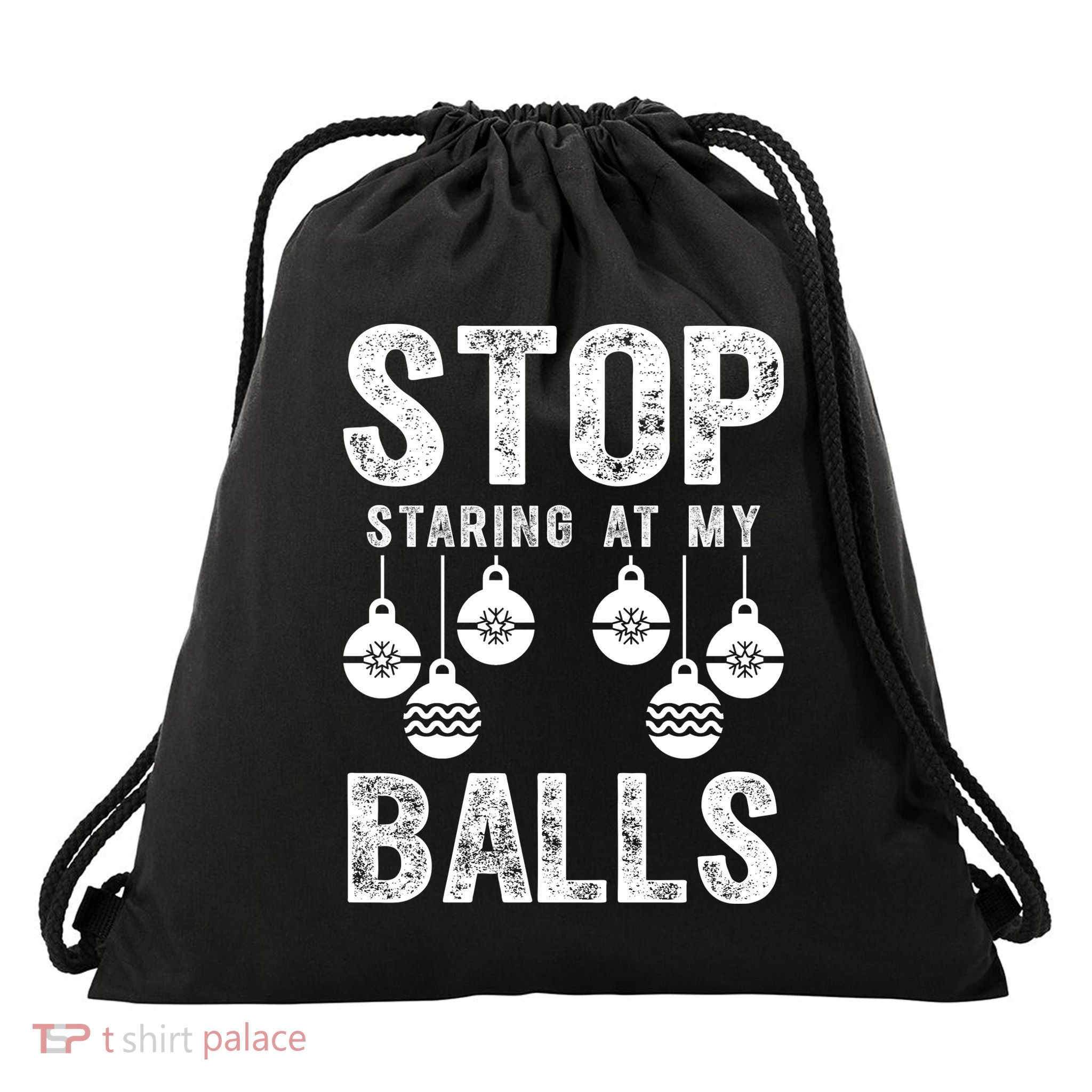 Stop Staring At My Balls Funny Xmas Christmas Ornaments Drawstring Bag
