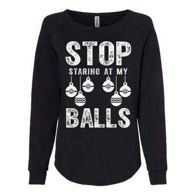 Stop Staring At My Balls Funny Xmas Christmas Ornaments Womens California Wash Sweatshirt