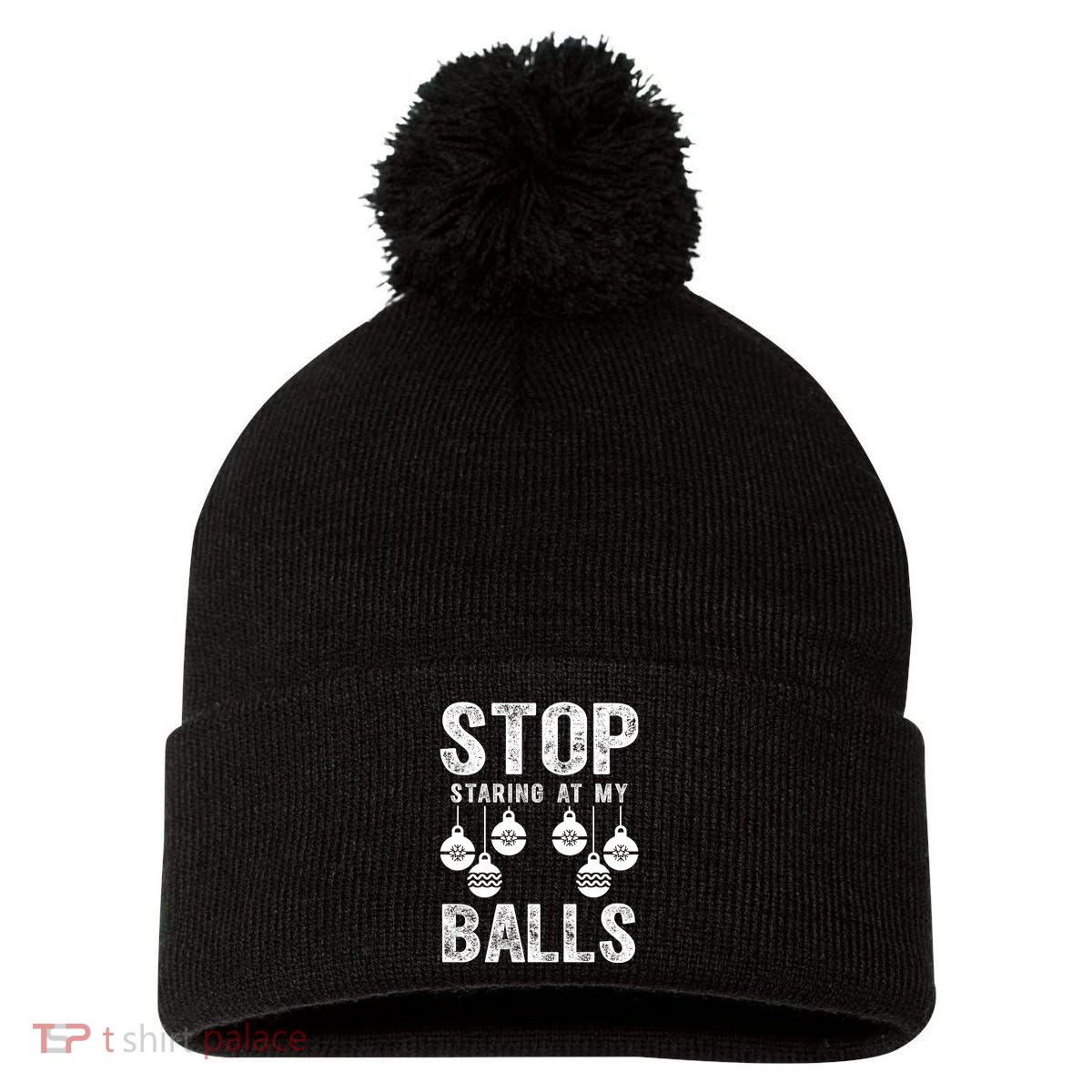 Stop Staring At My Balls Funny Xmas Christmas Ornaments Pom Pom 12in Knit Beanie
