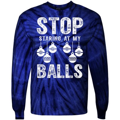 Stop Staring At My Balls Funny Xmas Christmas Ornaments Tie-Dye Long Sleeve Shirt