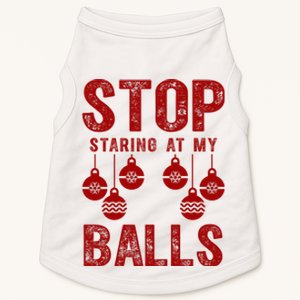 Stop Staring At My Balls Funny Xmas Christmas Ornaments Doggie Tank