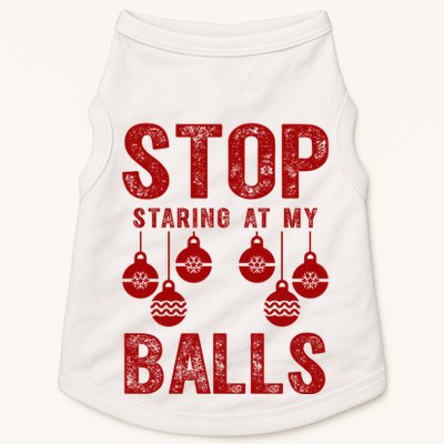 Stop Staring At My Balls Funny Xmas Christmas Ornaments Doggie Tank