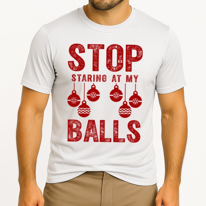 Stop Staring At My Balls Funny Xmas Christmas Ornaments Performance Shirt