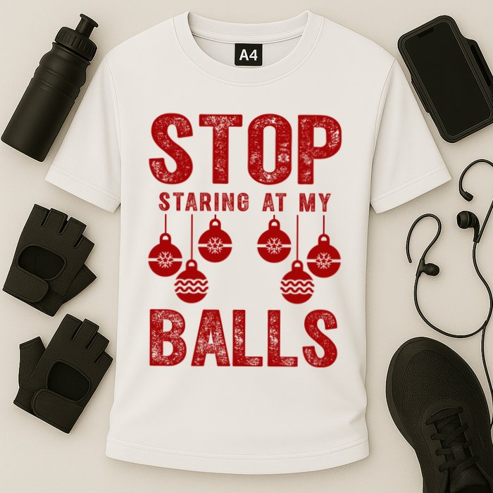 Stop Staring At My Balls Funny Xmas Christmas Ornaments Performance Shirt