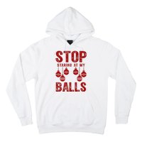 Stop Staring At My Balls Funny Xmas Christmas Ornaments Hoodie