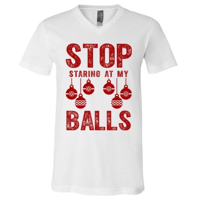 Stop Staring At My Balls Funny Xmas Christmas Ornaments V-Neck T-Shirt