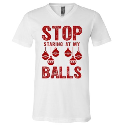 Stop Staring At My Balls Funny Xmas Christmas Ornaments V-Neck T-Shirt