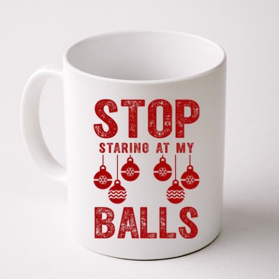 Stop Staring At My Balls Funny Xmas Christmas Ornaments Mug
