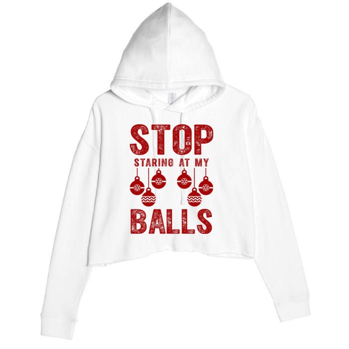 Stop Staring At My Balls Funny Xmas Christmas Ornaments Crop Fleece Hoodie