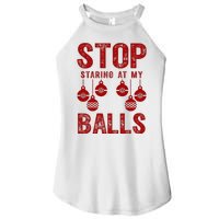 Stop Staring At My Balls Funny Xmas Christmas Ornaments Women's Perfect Tri Rocker Tank