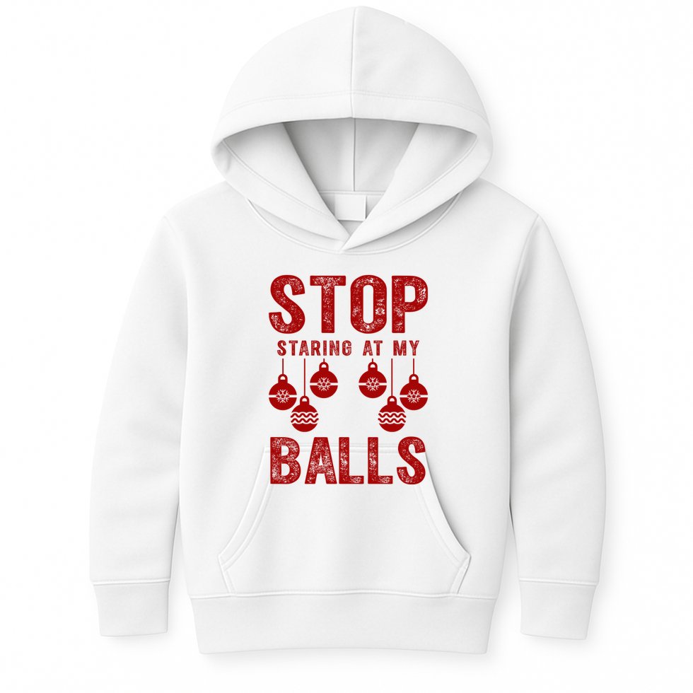 Stop Staring At My Balls Funny Xmas Christmas Ornaments Kids Hoodie
