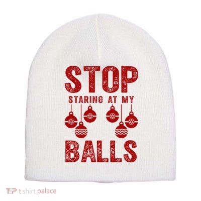 Stop Staring At My Balls Funny Xmas Christmas Ornaments Short Acrylic Beanie