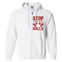 Stop Staring At My Balls Funny Xmas Christmas Ornaments Full Zip Hoodie