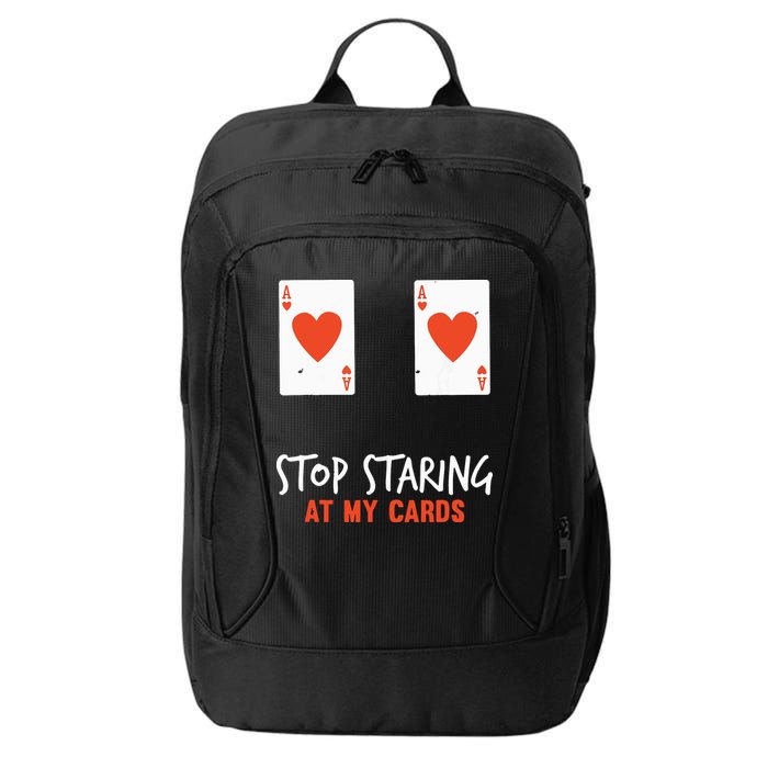 Stop Staring At My Cards Funny Poker Player City Backpack