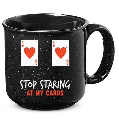Stop Staring At My Cards Funny Poker Player 15oz Campfire Ceramic Mug