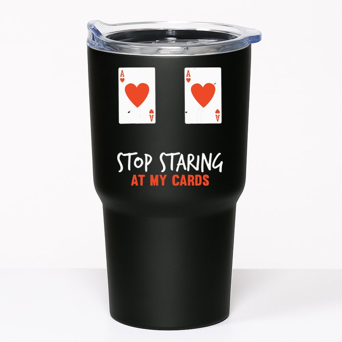 Stop Staring At My Cards Funny Poker Player Tumbler