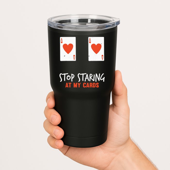 Stop Staring At My Cards Funny Poker Player Tumbler