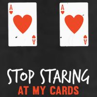 Stop Staring At My Cards Funny Poker Player Tumbler