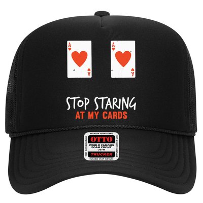 Stop Staring At My Cards Funny Poker Player Trucker Hat