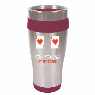 Stop Staring At My Cards Funny Poker Player 16oz Travel Tumbler