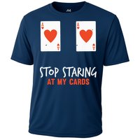 Stop Staring At My Cards Funny Poker Player Cooling Performance Crew T-Shirt