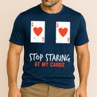 Stop Staring At My Cards Funny Poker Player Performance Shirt