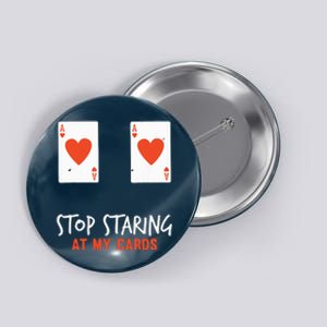 Stop Staring At My Cards Funny Poker Player Button