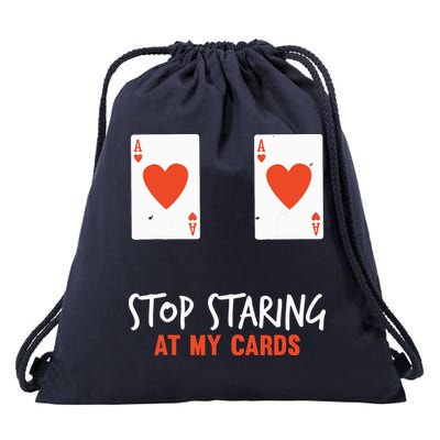 Stop Staring At My Cards Funny Poker Player Drawstring Bag