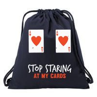 Stop Staring At My Cards Funny Poker Player Drawstring Bag